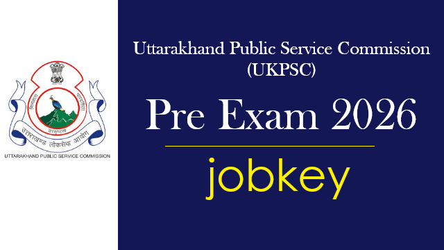UKPSC Pre 2026 Online Form-jobkey
